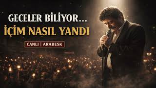 Geceler Biliyor… İçim Nasıl Yandı