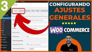 Como Instalar y Configurar WooCommerce Ajustes Generales y Productos |  Video #3 del Curso Completo