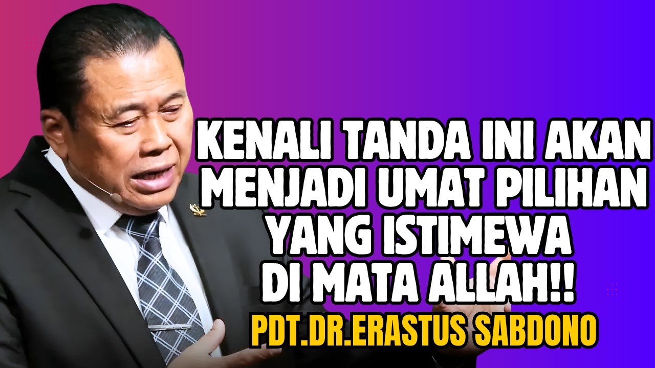 UMAT PILIHAN YANG ISTIMEWA DI MATA ALLAH! |PDT.DR.ERASTUS SABDONO