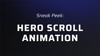 Sneak Peek: Hero Scroll Animation