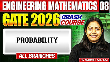 Engineering Mathematics 08 | Probability | GATE - For All Branches