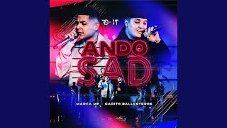 Ando Sad - Marca MP, Gabito Ballesteros
