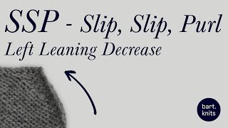 SSP (Slip, Slip, Purl) Tutorial | English & Continental Styles Explained