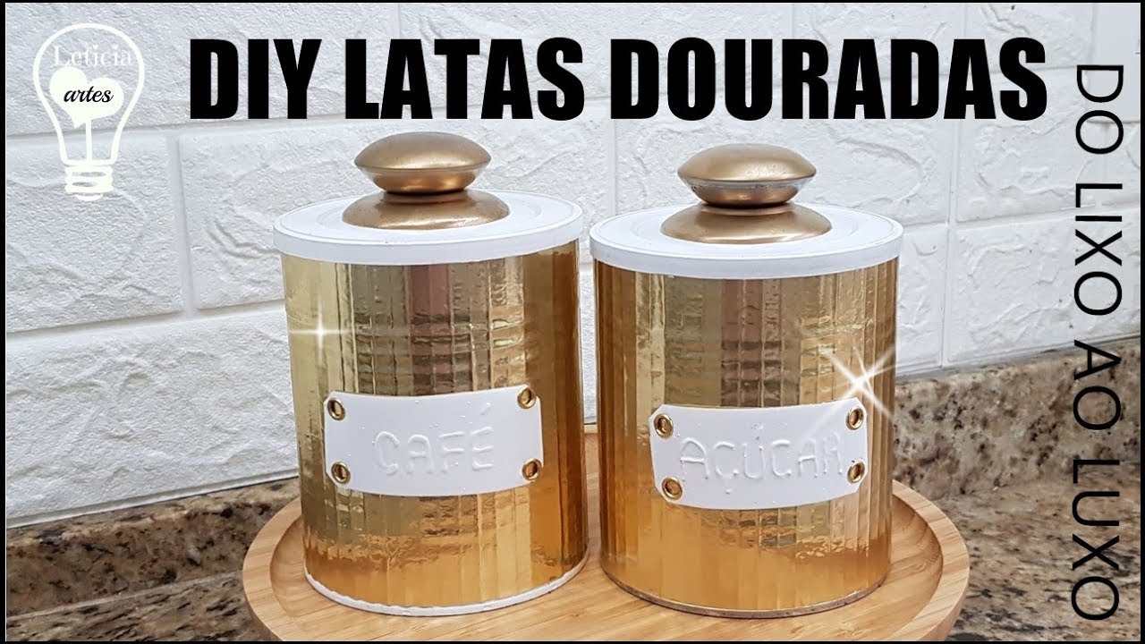 FAÇA VOCÊ MESMO  LATAS DOURADAS  DO LIXO AO LUXO