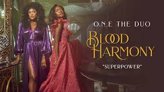 O.N.E The Duo -  "Superpower" (Official Audio)