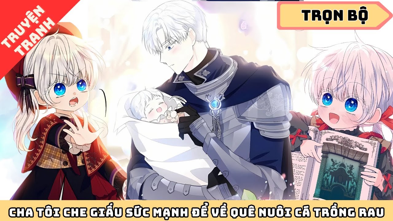 Cha Tôi Che Giấu Sức Mạnh (CHAP 01 - 26) | Review Truyện Tranh