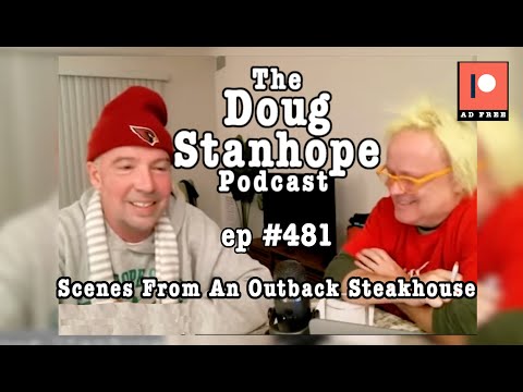 Doug Stanhope Podcast - - "Scenes From An Outback Steakhouse"