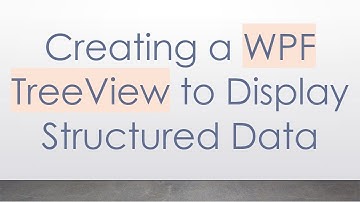 Creating a WPF TreeView to Display Structured Data