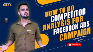 How to do Competitor Analysis for Facebook Ads Campaign: A Step-by-Step Guide