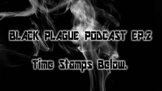 Transgender Princesses?! Women Can't Orgasm?! Black Plague Podcast Ep.2 [nsfw] [volume warning]