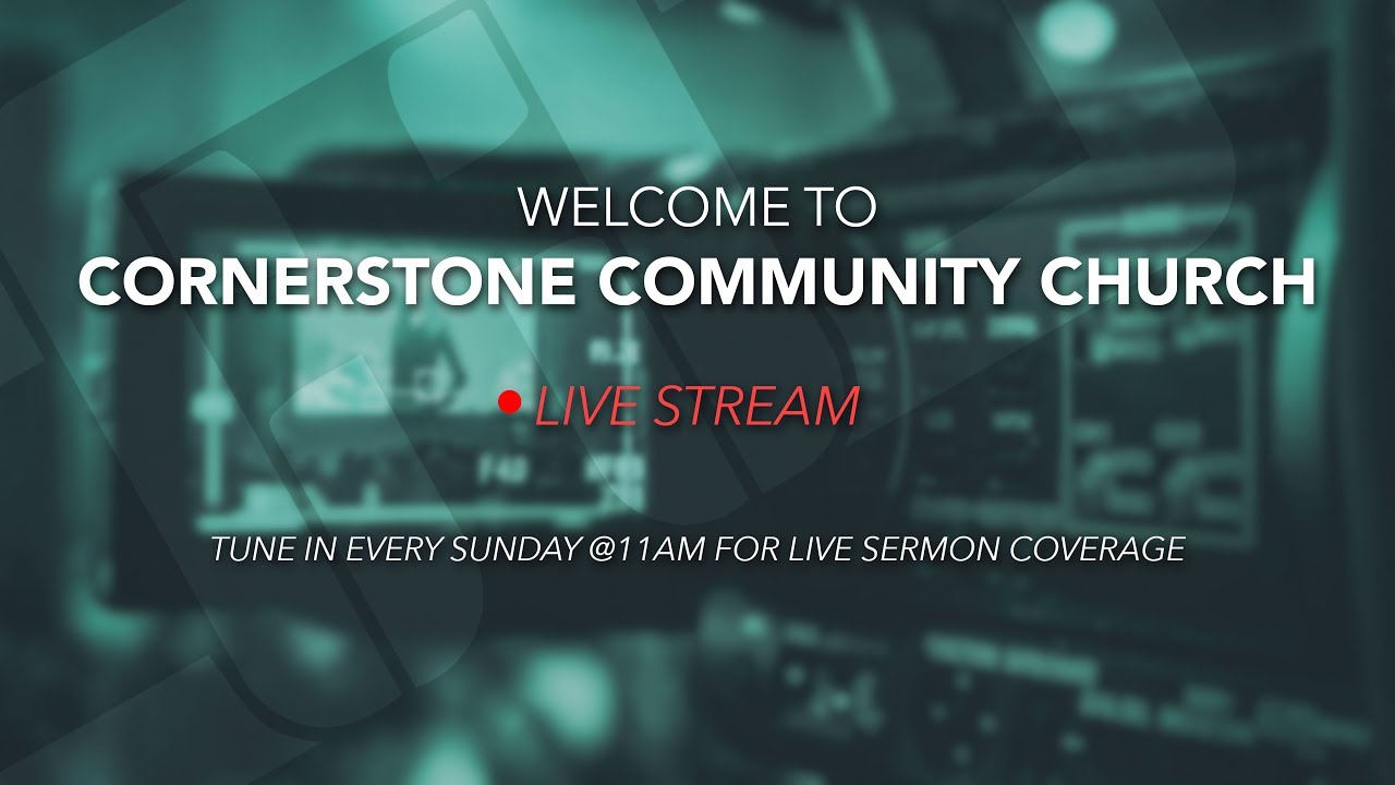 Cornerstone Community Church Live Stream - YouTube