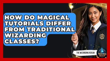 How Do Magical Tutorials Differ From Traditional Wizarding Classes? - The Wizarding Realm