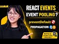 React Events Explained in Depth day 50 Event Pooling, preventDefault &amp; Propagation | React Tutorial.