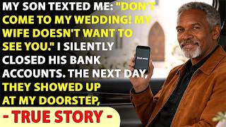 My Son Texted Me Don't Come To My Wedding! My Wife Doesn't Want To See You. I Silently Closed.