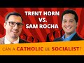 Trent Horn vs. Sam Rocha - Can a Catholic Be Socialist?