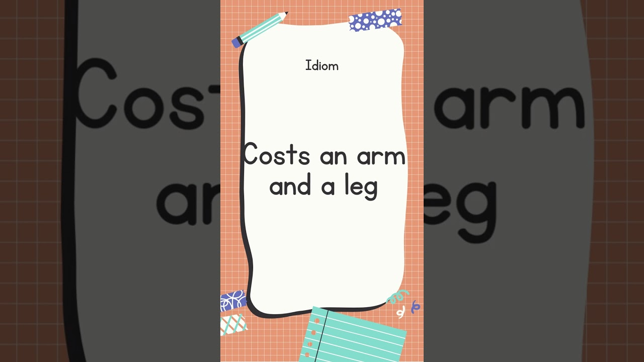 English Idiom and Meanings | Costs an arm and a leg with sound 