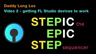 Stepic -  Video 2  -  Getting FL Studio devices to work Wealth
