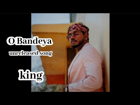 O Bandeya  King  Unreleased song movie song  king  kingnewsong  obandeya farrey