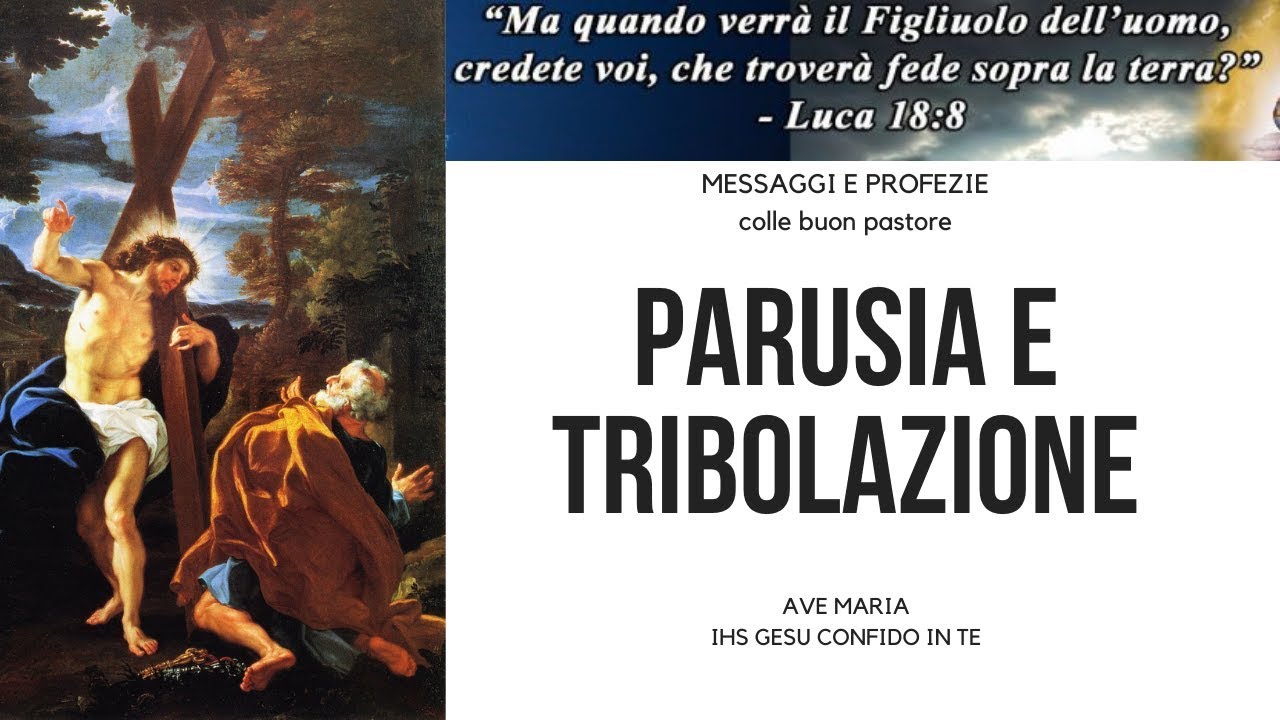 Messaggi Colle Del Buon Pastore MESSAGGI E PROFEZIE - COLLE B.PASTORE - PARUSIA E TRIBOLAZIONE - YouTube