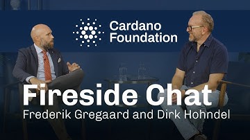 Fireside chat with Fred Gregaard & Dirk Hohndel: Cardano Foundation Update / Open Source Discussion