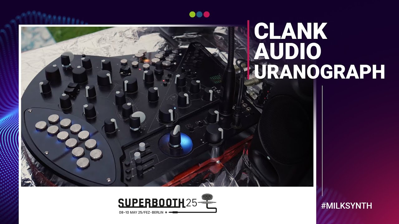 Clank Audio Uranograph | Superbooth 2025