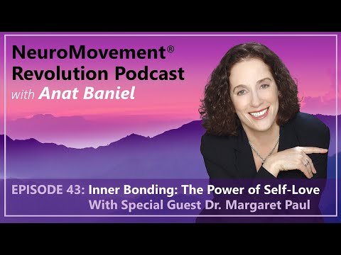 NeuroMovement Revolution Podcast: Inner Bonding: The Power of Self Love with Margaret Paul