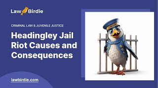 Headingley Jail Riot Causes and Consequences - Essay Example