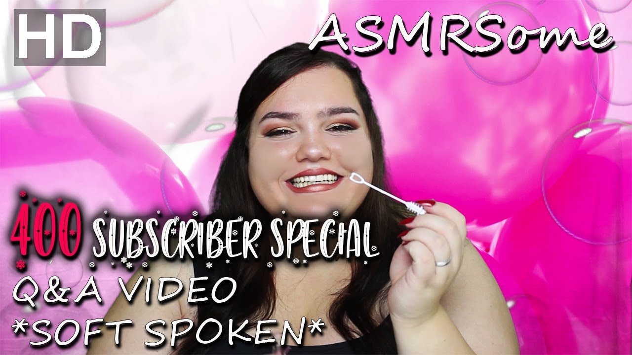 ASMR ~ 400 subscriber special *Q&A Video* ~ soft spoken, whispering *HD ...
