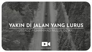 YAKIN DI JALAN YANG LURUS (1 menitan)