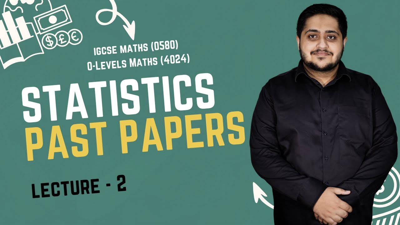 STATISTICS | O-LEVELS (4024) P1 & P2 | IGCSE (0580) P2 & P4 | PART 2 ...