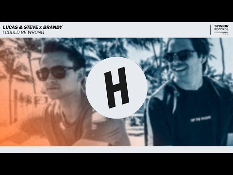 Lucas & Steve x Brandy - I Could Be Wrong (Extended Mix)