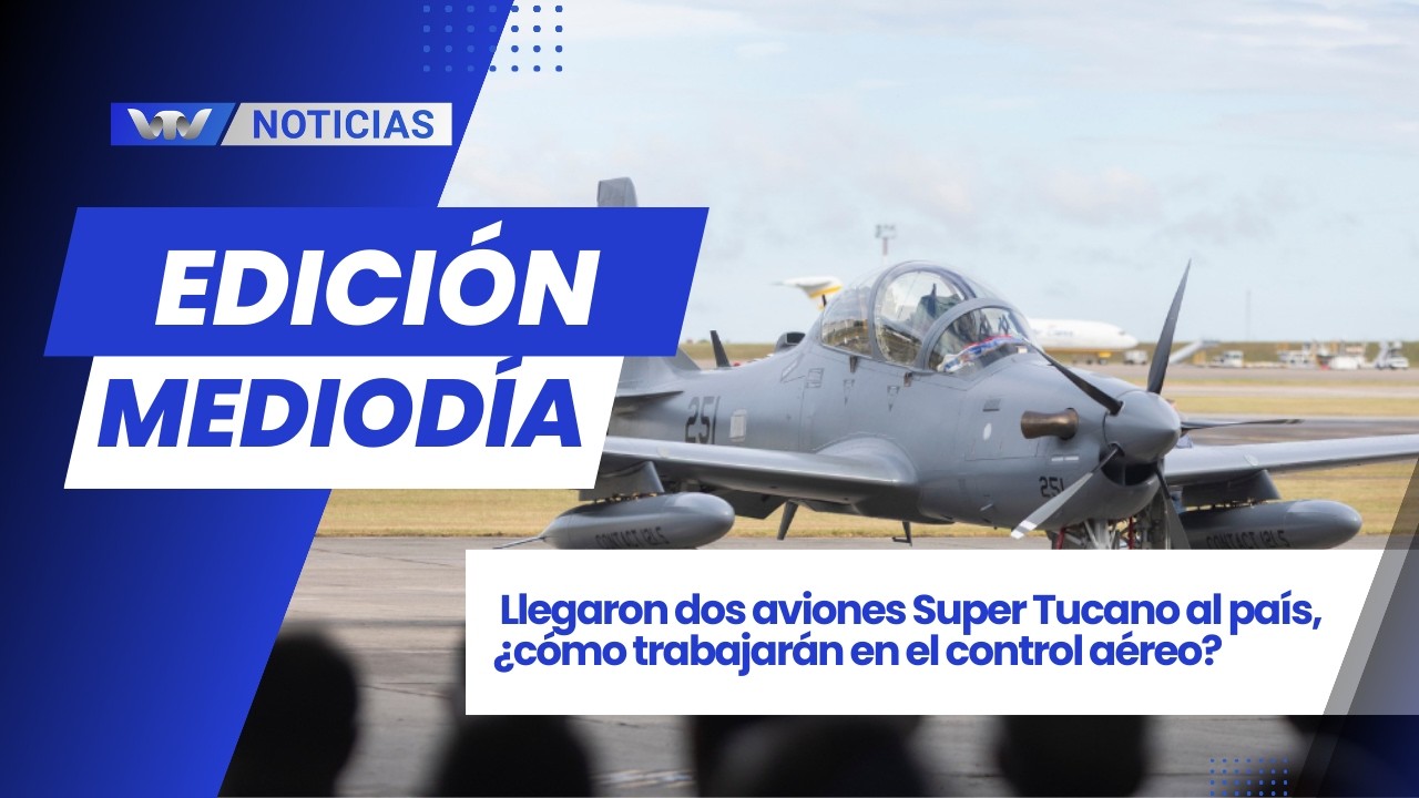 Ed. Mediodía 24/2 | Llegaron dos aviones Super Tucano al país, ¿cómo trabajarán en el control aéreo?