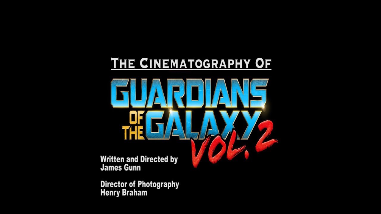 The Cinematography of Guardians of the Galaxy Vol. 2