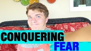HOW TO CONQUER FEAR