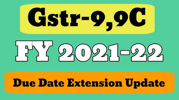 Gstr9,9C Due Date Extension Update For The FY 2021-2022 | Gst Portal Not Show Gstr-9 Due Date