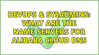 DevOps & SysAdmins: What are the name servers for Alibaba Cloud DNS Profile