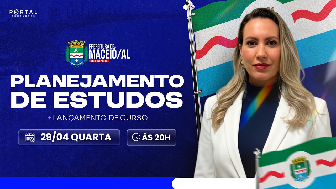 CONCURSO PREF. MACEIO/AL: PLANEJAMENTO DE ESTUDOS + LANÇAMENTO DO CURSO