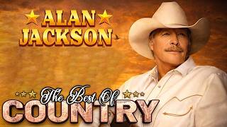 Alan Jackson's Greatest Hits Album 🎸 Best Classic Country Music || Alan Jackson Country