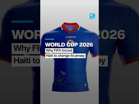 World Cup 2026: Why Haiti had to change its jersey • FRANCE 24 English