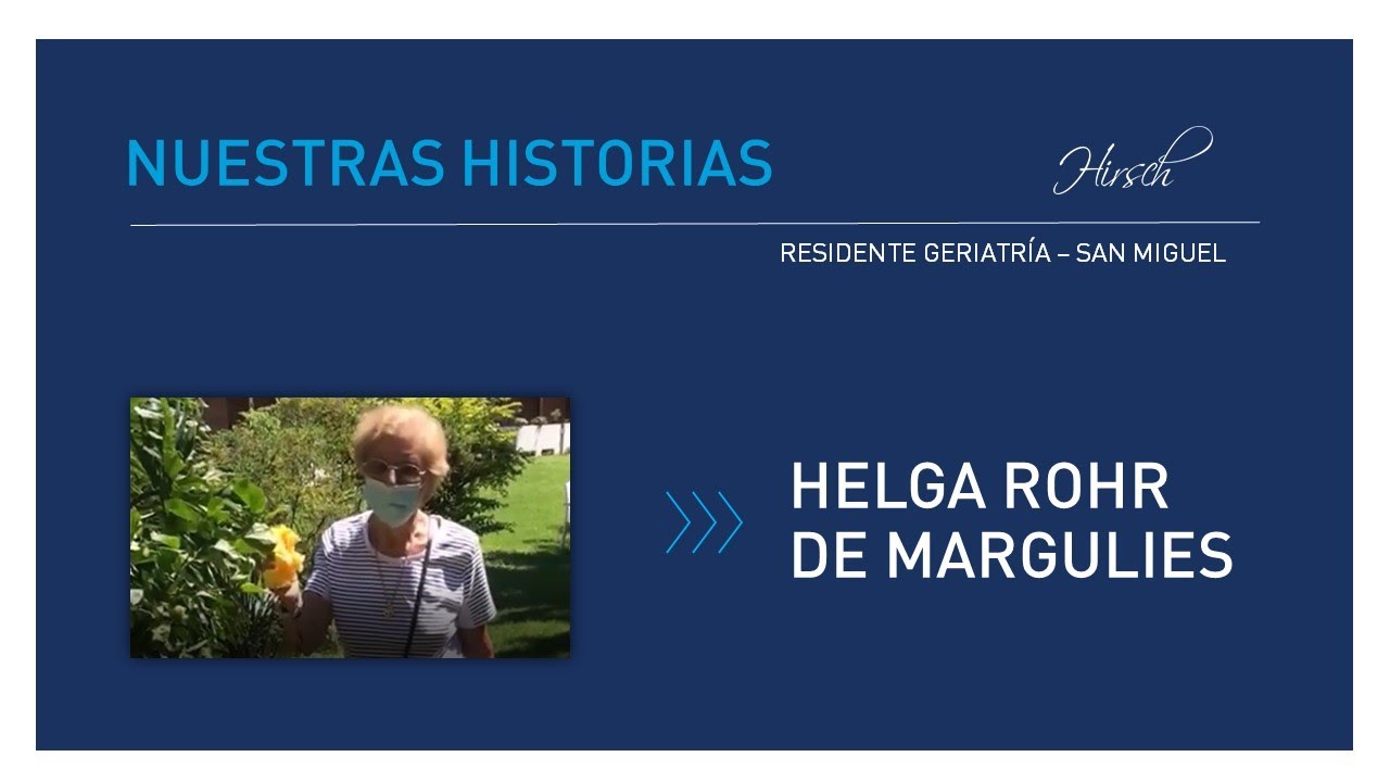 HISTORIAS HIRSCH: Helga Rohr de Margulies