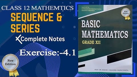 MATH EXERCISE 4.1 : Class 12 Sequence and Series Notes(NEW CURRICULUM)