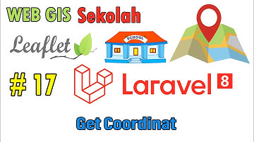 17 Web Gis Sekolah Laravel 8 - Get Coordinat