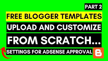 Free Blogger Templates | How to Upload and Customize Free Blogger Templates | [From Scratch 2]