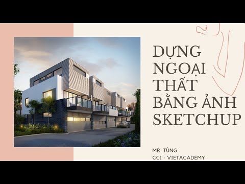 Video Học Sketchup Cơ Bản | Dựng Ngoại Thất Bằng Ảnh Trong... - YouTube