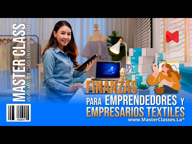 Finanzas para Emprendedores y Empresarios Textiles - Alcanza mayor crecimiento económico.