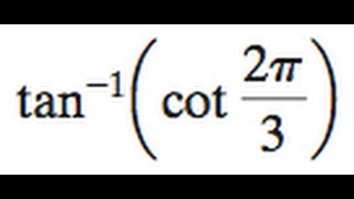 tan^-1(cot(2pi/3))