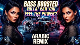 Arabic Remix 2026 🎵 Yalla! (Bass Boosted) - Most Wanted Car Music Drift (Deep House)