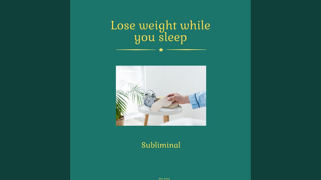 Watch Lose Weight While You Sleep Subliminal on YouTube Watch Lose Weight While You Sleep Subliminal on YouTube