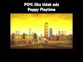 POV: Jika tidak ada Poppy Playtime part 1 #edit #shorts #shortvideo