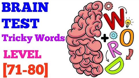 Brain Test Tricky Words Level 71 72 73 74 75 76 77 78 79 80 Solution or walkthrough